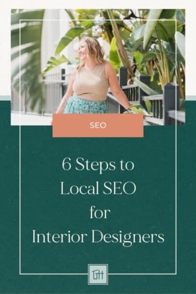 A person stands near greenery, smiling. Text reads: "6 Steps to Local SEO for Interior Designers." The design is stylish and professional.