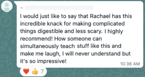A message praising Rachael for making complex topics simple and humorous. Received positive feedback shown by heart and thumbs up emojis.